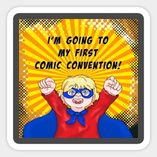 I'm Going to My First Comic Convention Sticker